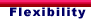 Flexibility